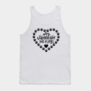 My Valentine Has 4 Legs. Funny Dog Or Cat Owner Design For All Dog And Cat Lovers. Tank Top